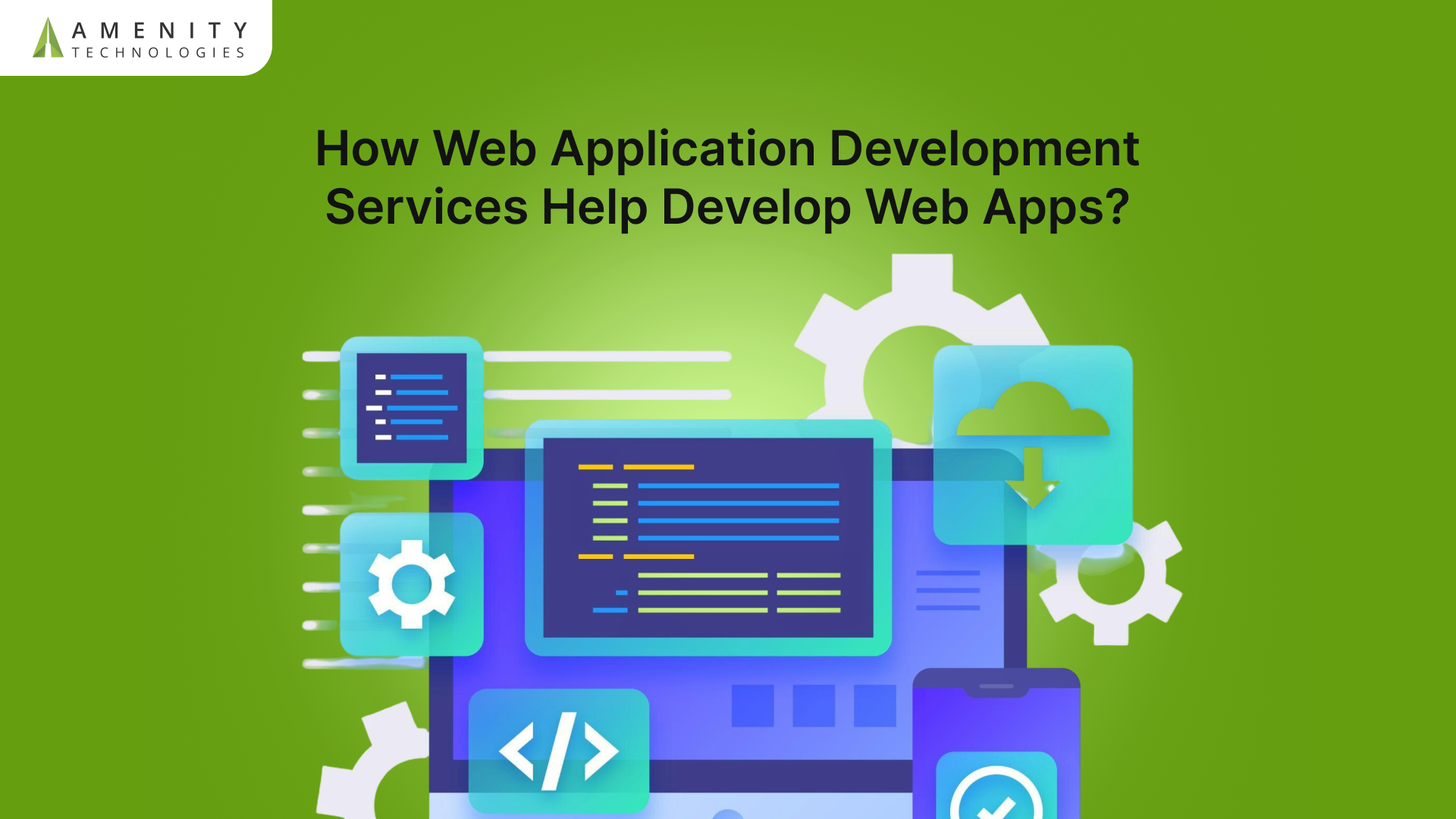 How Web Application Development Services Help Develop Web Apps?