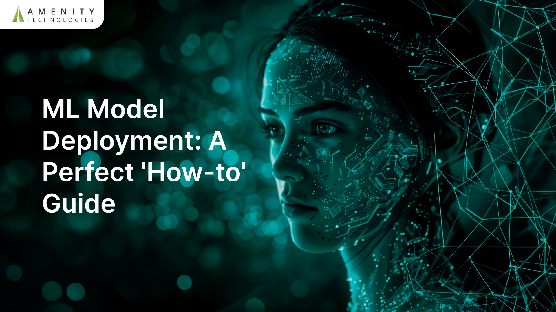 ML Model Deployment: A Perfect ‘How-to’ Guide