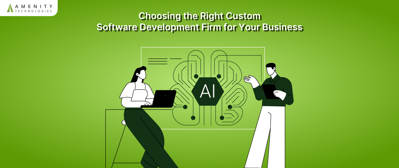 Choosing the Right Custom Software Development Firm for Your Business