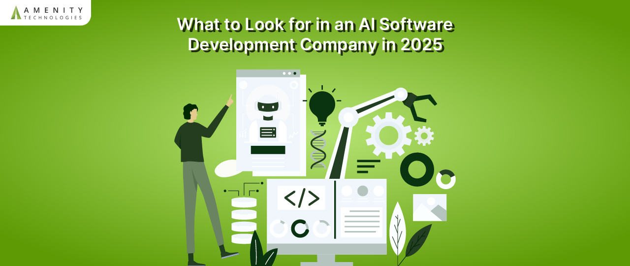 What to Look for in an AI Software Development Company in 2025?