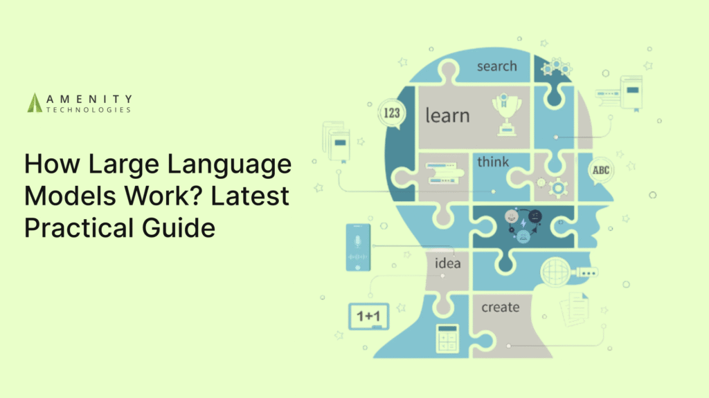 How Large Language Models Work? Latest Practical Guide