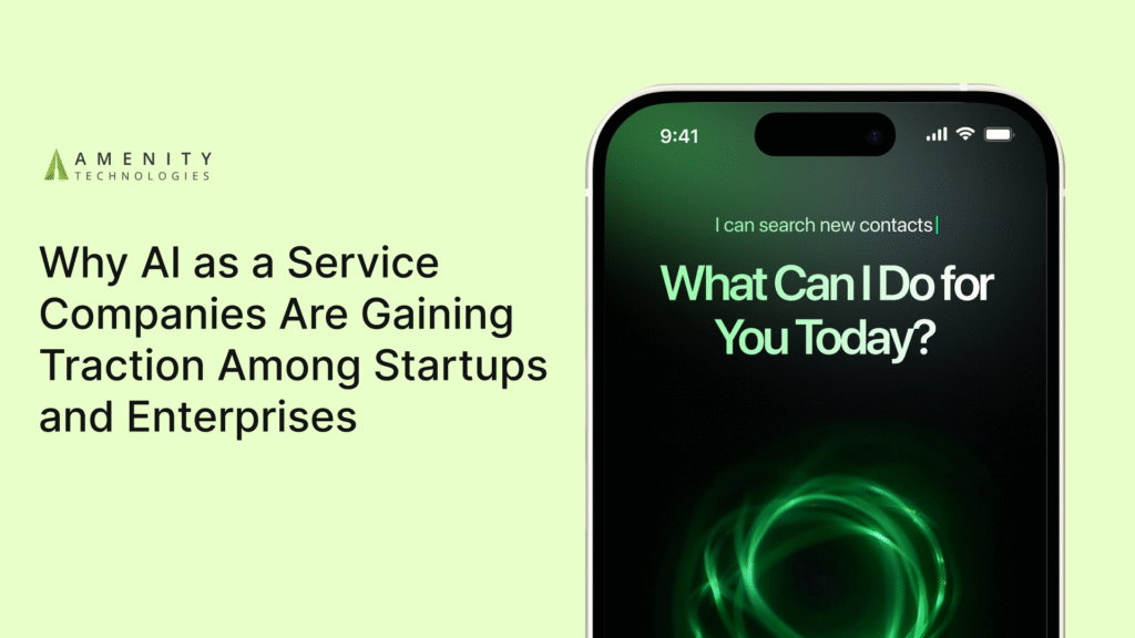 Why AI as a Service Companies Are Gaining Traction Among Startups and Enterprises?