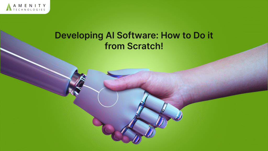 Developing AI Software: How to Do it from Scratch!