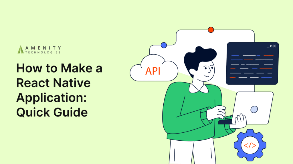 How to Make a React Native Application: Quick Guide