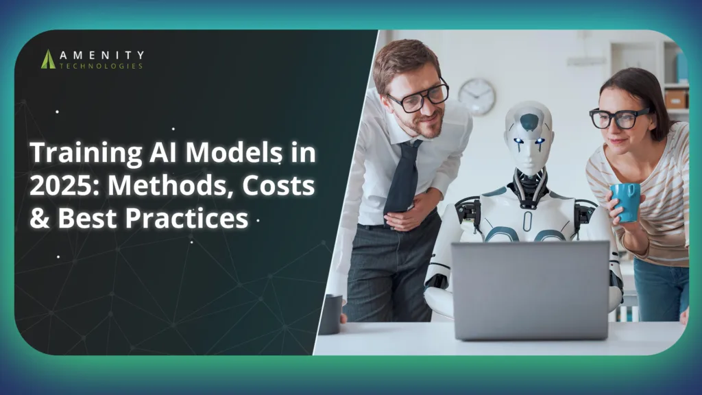 Training AI Models in 2025: Methods, Costs & Best Practices