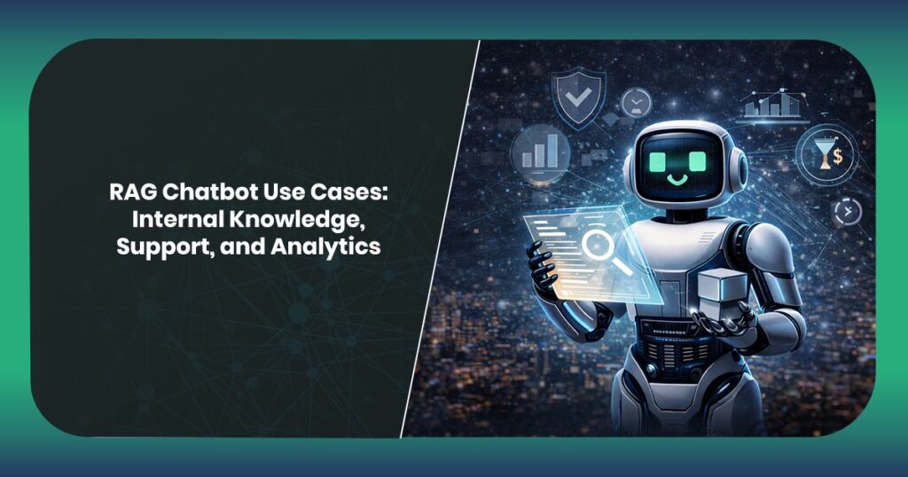 RAG Chatbot Use Cases: Internal Knowledge, Support, and Analytics
