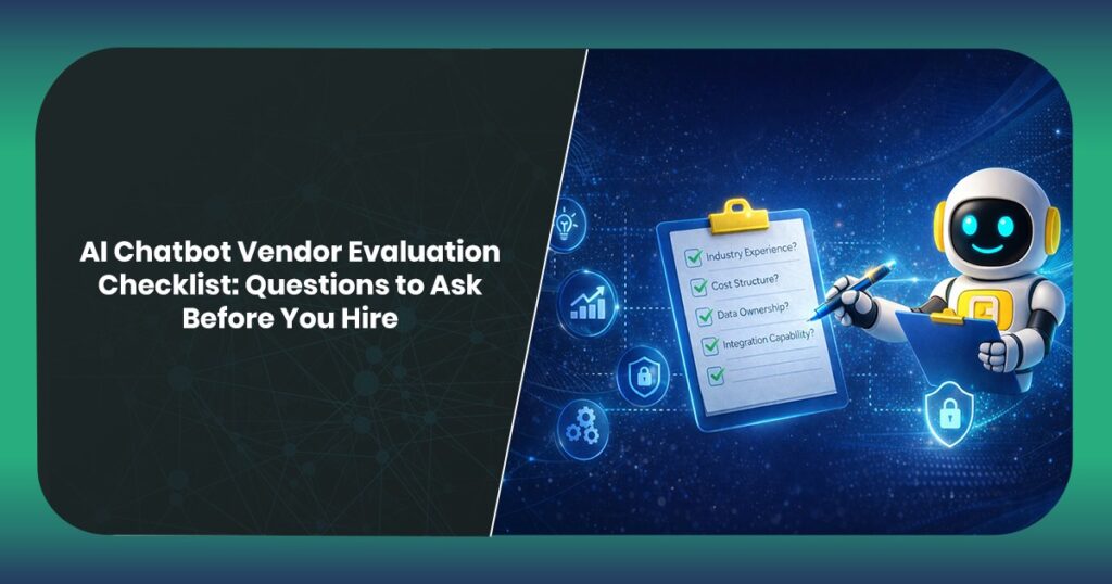 AI Chatbot Vendor Evaluation Checklist: Questions to Ask Before You Hire
