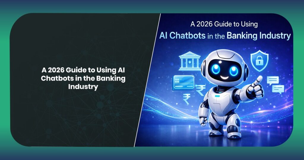 A 2026 Guide to Using AI Chatbots in the Banking Industry