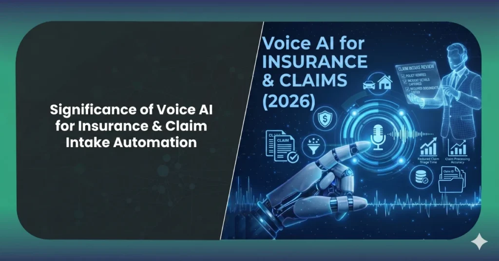 Significance of Voice AI for Insurance & Claim Intake Automation